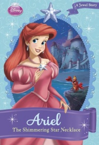 Disney Princess: Ariel: The Shimmering Star Necklace (Jewel Story, A) Disney Princess: Ariel: The Shimmering Star Necklace (Jewel Story, A)