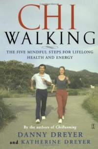 ChiWalking: Fitness Walking for Lifelong Health and Energy ChiWalking: Fitness Walking for Lifelong Health and Energy
