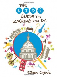 The Kid's Guide to Washington, DC (Kid's Guides Series) The Kid's Guide to Washington, DC (Kid's Guides Series)
