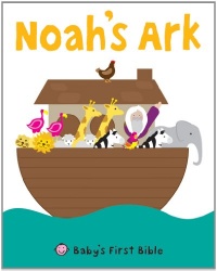 Noah's Ark (Baby's First Bible) Noah's Ark (Baby's First Bible)