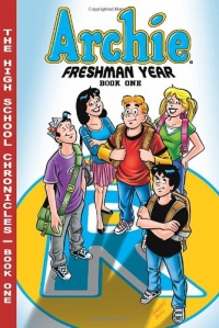 Archie Freshman Year Book 1 (The Highschool Chronicles Series) Archie Freshman Year Book 1 (The Highschool Chronicles Series)