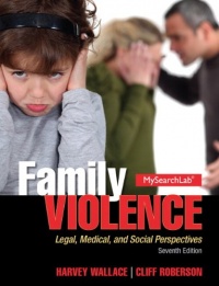 Family Violence: Legal, Medical, and Social Perspectives (7th Edition) Family Violence: Legal, Medical, and Social Perspectives (7th Edition)