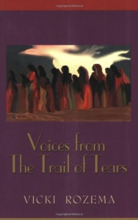Voices from the Trail of Tears (Real Voices, Real History Series) Voices from the Trail of Tears (Real Voices, Real History Series)