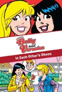 xoxo, Betty and Veronica: In Each Other's Shoes (Archie Comics) xoxo, Betty and Veronica: In Each Other's Shoes (Archie Comics)