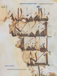 Writing the Word of God: Calligraphy and the Qur'an (Museum of Fine Arts, Houston) Writing the Word of God: Calligraphy and the Qur'an (Museum of Fine Arts, Houston)