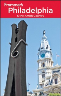 Frommer's Philadelphia and the Amish Country (Frommer's Complete Guides) Frommer's Philadelphia and the Amish Country (Frommer's Complete Guides)