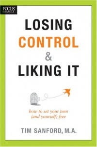 Losing Control and Liking It: How to Set Your Teen (and Yourself) Free