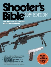 Shooter's Bible: The World's Bestselling Firearms Reference (105th Edition) Shooter's Bible: The World's Bestselling Firearms Reference (105th Edition)