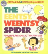 The Eentsy, Weentsy Spider: Fingerplays and Action Rhymes The Eentsy, Weentsy Spider: Fingerplays and Action Rhymes