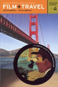 Film + Travel North America, South America: Traveling the World Through Your Favorite Movies Film + Travel North America, South America: Traveling the World Through Your Favorite Movies