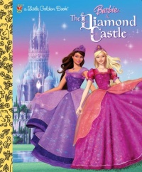 Barbie and the Diamond Castle (Barbie) (Little Golden Book) Barbie and the Diamond Castle (Barbie) (Little Golden Book)