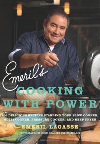 Emeril's Cooking with Power: 100 Delicious Recipes Starring Your Slow Cooker, Multi Cooker, Pressure Cooker, and Deep Fryer Emeril's Cooking with Power: 100 Delicious Recipes Starring Your Slow Cooker, Multi Cooker, Pressure Cooker, and Deep Fryer