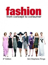 Fashion: From Concept to Consumer (9th Edition) Fashion: From Concept to Consumer (9th Edition)