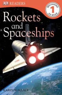 DK Readers: Rockets and Spaceships DK Readers: Rockets and Spaceships