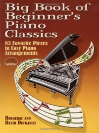Big Book of Beginner's Piano Classics (Dover Music for Piano) Big Book of Beginner's Piano Classics (Dover Music for Piano)