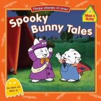 Spooky Bunny Tales (Max and Ruby)