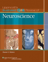 Lippincott's Illustrated Q&A Review of Neuroscience Lippincott's Illustrated Q&A Review of Neuroscience