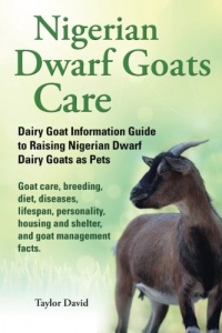 Nigerian Dwarf Goats Care: Dairy Goat Information Guide to Raising Nigerian Dwarf Dairy Goats as Pets. Goat care, breeding, diet, diseases, lifespan, ... and shelter, and goat management facts. Nigerian Dwarf Goats Care: Dairy Goat Information Guide to Raising Nigerian Dwarf Dairy Goats as Pets. Goat care, breeding, diet, diseases, lifespan, ... and shelter, and goat management facts.