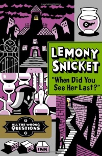 When Did You See Her Last? (All the Wrong Questions) When Did You See Her Last? (All the Wrong Questions)