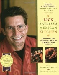 Rick Bayless's Mexican Kitchen: Capturing the Vibrant Flavors of a World-Class Cuisine Rick Bayless's Mexican Kitchen: Capturing the Vibrant Flavors of a World-Class Cuisine