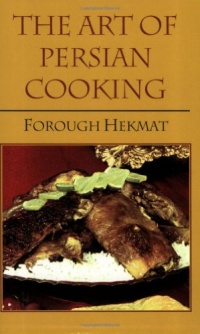 The Art of Persian Cooking (Hippocrene International Cookbook Classics) The Art of Persian Cooking (Hippocrene International Cookbook Classics)