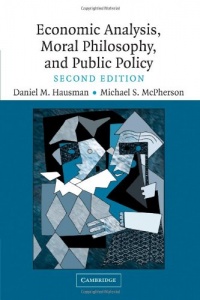 Economic Analysis, Moral Philosophy and Public Policy Economic Analysis, Moral Philosophy and Public Policy