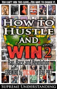 How to Hustle and Win, Part Two: Rap, Race and Revolution