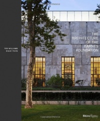 The Architecture of the Barnes Foundation: Gallery in a Garden, Garden in a Gallery The Architecture of the Barnes Foundation: Gallery in a Garden, Garden in a Gallery
