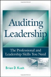 Auditing Leadership: The Professional and Leadership Skills You Need Auditing Leadership: The Professional and Leadership Skills You Need