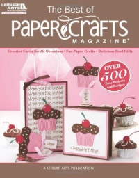 The Best of Paper Crafts Magazine (Leisure Arts #5279) The Best of Paper Crafts Magazine (Leisure Arts #5279)