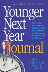 Younger Next Year Journal: Turn Back Your Biological Clock Younger Next Year Journal: Turn Back Your Biological Clock