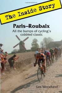 Paris-Roubaix, The Inside Story: All the bumps of cycling's cobbled classic Paris-Roubaix, The Inside Story: All the bumps of cycling's cobbled classic