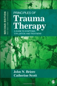 Principles of Trauma Therapy: A Guide to Symptoms, Evaluation, and Treatment Principles of Trauma Therapy: A Guide to Symptoms, Evaluation, and Treatment