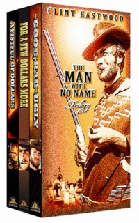 The Man with No Name Trilogy (A Fistful of Dollars, For A Few Dollars More, The Good, the Bad, and the Ugly)