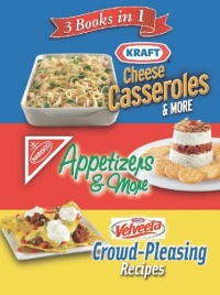 3 Books in 1: Kraft Cheese Casseroles & More, Nabisco Appetizers & More, and Velveeta Crowd-Pleasing Recipes 3 Books in 1: Kraft Cheese Casseroles & More, Nabisco Appetizers & More, and Velveeta Crowd-Pleasing Recipes