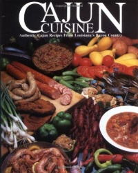 Cajun Cuisine: Authentic Cajun Recipes from Louisiana's Bayou Country Cajun Cuisine: Authentic Cajun Recipes from Louisiana's Bayou Country