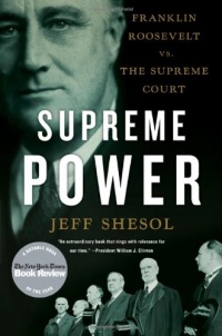 Supreme Power: Franklin Roosevelt vs. the Supreme Court Supreme Power: Franklin Roosevelt vs. the Supreme Court