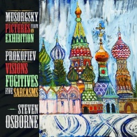 Mussorgsky: Pictures from an Exibition; Prokofiev: Sarcasms, Visions fugitives Mussorgsky: Pictures from an Exibition; Prokofiev: Sarcasms, Visions fugitives