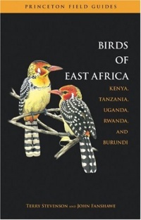 The Birds of East Africa: Kenya, Tanzania, Uganda, Rwanda, Burundi (Princeton Field Guides) The Birds of East Africa: Kenya, Tanzania, Uganda, Rwanda, Burundi (Princeton Field Guides)