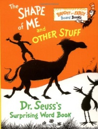 The Shape of Me and Other Stuff: Dr. Seuss's Surprising Word Book