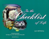 In the Checklist of Life: A Working Book to Help You Live and Leave This Life! In the Checklist of Life: A Working Book to Help You Live and Leave This Life!