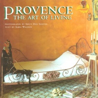 Provence: The Art of Living Provence: The Art of Living