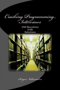 Cracking Programming Interviews: 350 Questions with Solutions Cracking Programming Interviews: 350 Questions with Solutions