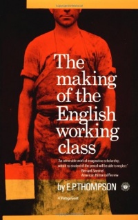 The Making of the English Working Class The Making of the English Working Class