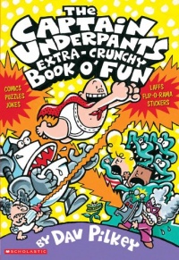 The Captain Underpants Extra-Crunchy Book o' Fun The Captain Underpants Extra-Crunchy Book o' Fun