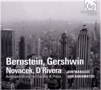 Bernstein: Clarinet Sonata; Gershwin: 3 Preludes, I Got Rhythm Bernstein: Clarinet Sonata; Gershwin: 3 Preludes, I Got Rhythm