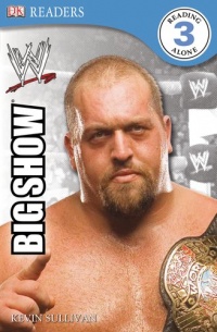 DK Reader Level 3 WWE: The Big Show (DK READERS) DK Reader Level 3 WWE: The Big Show (DK READERS)