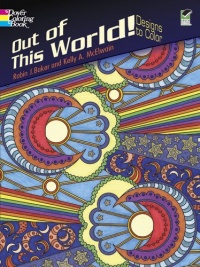 Out of This World!: Designs to Color (Dover Design Coloring Books)