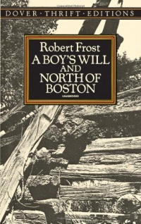 A Boy's Will and North of Boston (Dover Thrift Editions) A Boy's Will and North of Boston (Dover Thrift Editions)
