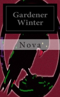 Gardener Winter: An American Apocalypse Novella Gardener Winter: An American Apocalypse Novella